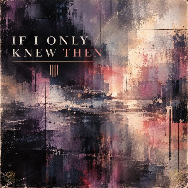 If I Only Knew Then by Dylan Walker